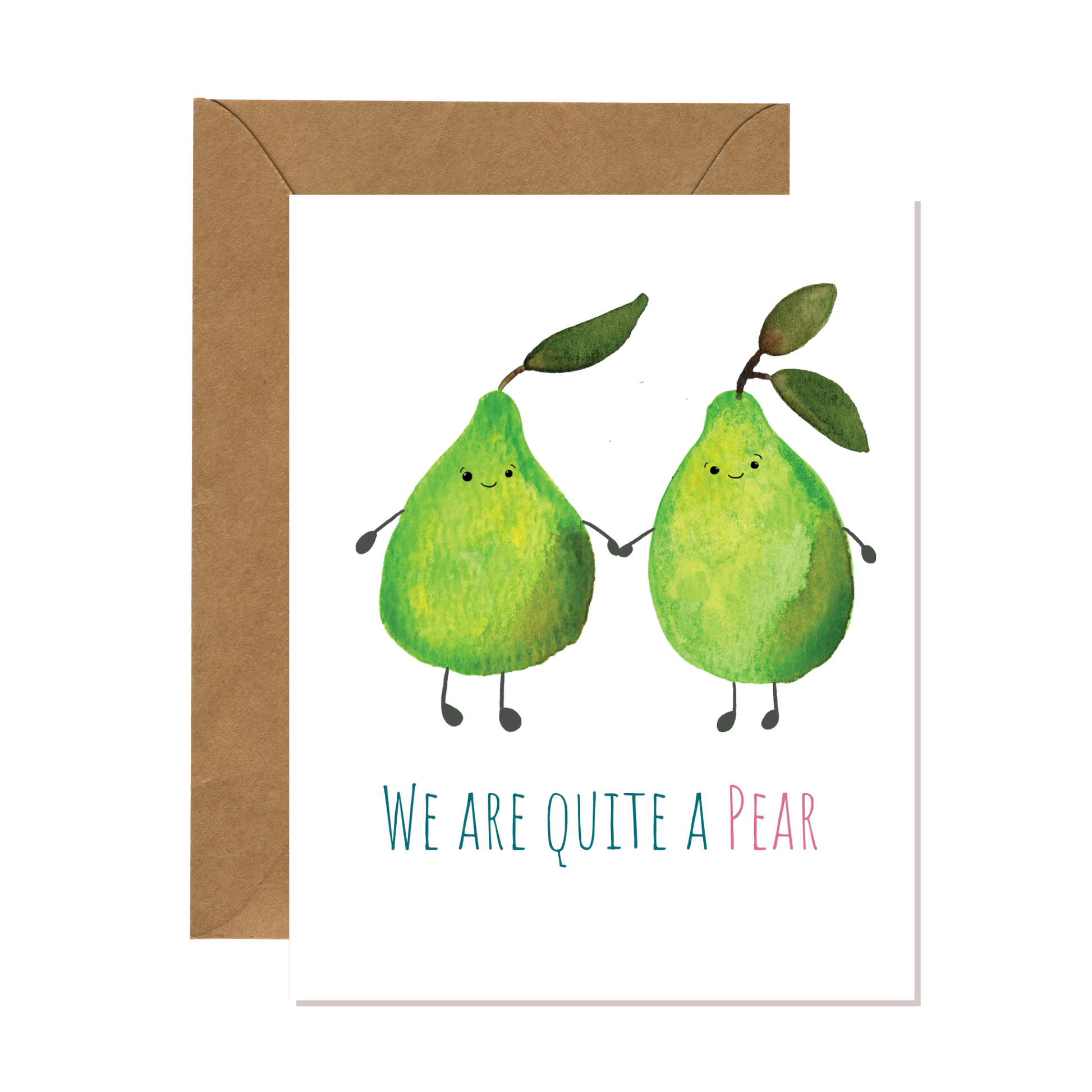 Whimsical greeting card for a friend with a cute food pun. Text says "we are quite a pear." Watercolor illustration of two smiling pears holding hands.