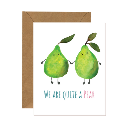 Whimsical greeting card for a friend with a cute food pun. Text says "we are quite a pear." Watercolor illustration of two smiling pears holding hands.