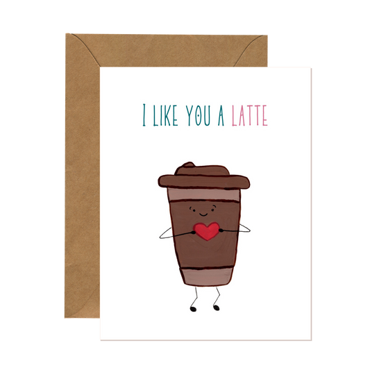 I Like You a Latte Card