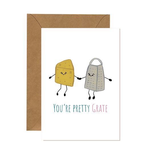 Whimsical greeting card for a friend with a funny cheese pun; hand-painted illustration of a cheese grater and a piece of cheese; text says "You're pretty grate"