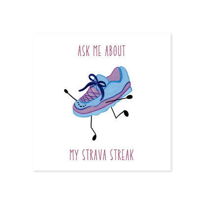 Ask Me About My Strava Streak Sticker