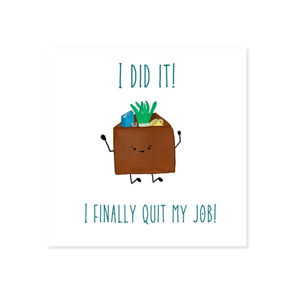 I Finally Quit My Job Sticker