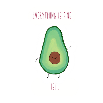 Everything Is Fine Avocado Vinyl Sticker