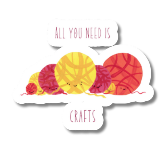 All You Need Is Crafts Sticker