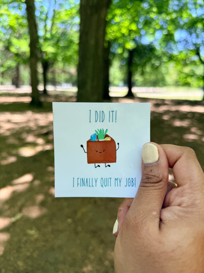 I Finally Quit My Job Sticker