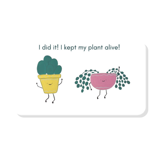 I Kept My Plant Alive Fridge Magnet