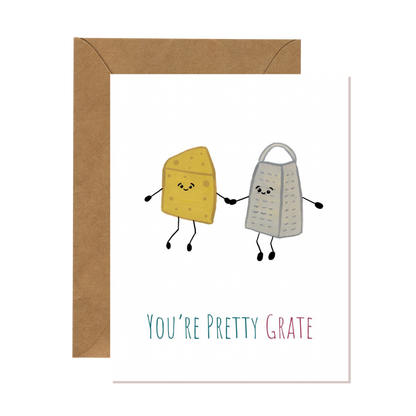 You're Pretty Grate Card